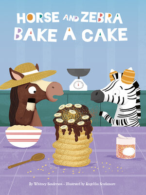 cover image of Horse and Zebra Bake a Cake